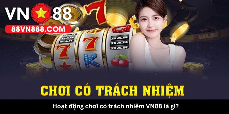 Sơ lược về cách chơi có trách nhiệm tại sảnh cược VN88