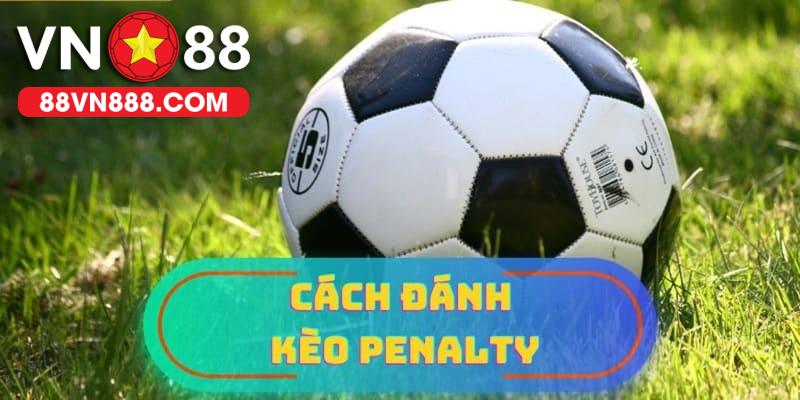 Luật chơi cơ bản của kèo cược Penalty