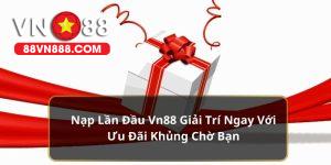 Những lưu ý và khuyến mại khi nạp lần đầu VN88